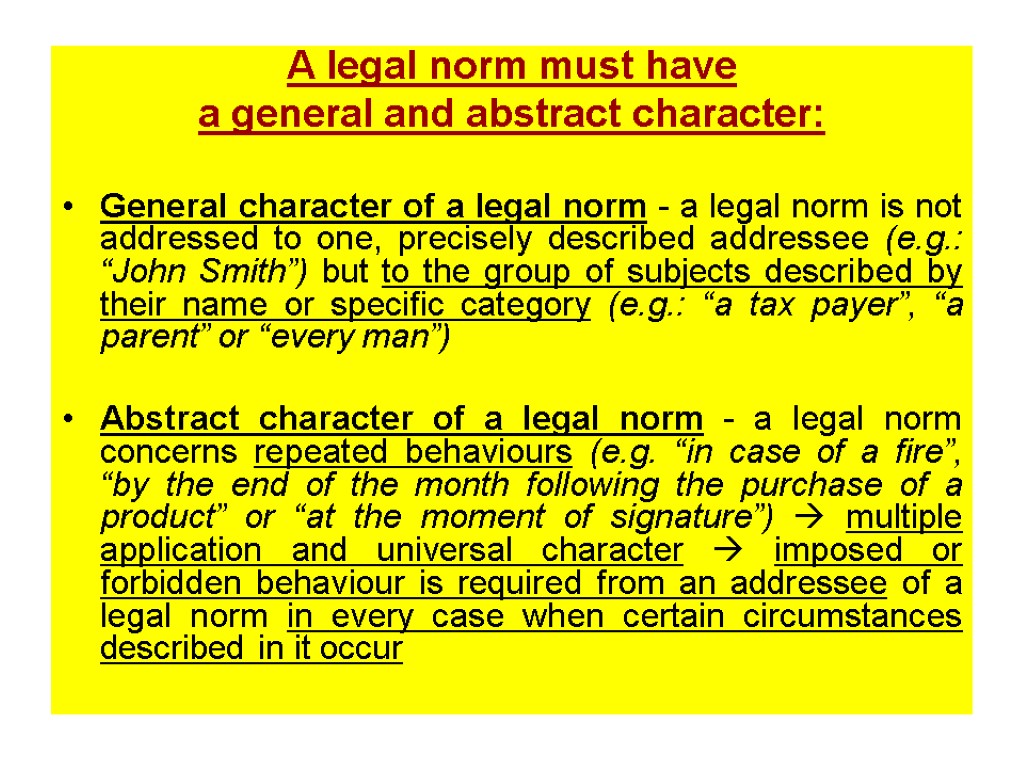 A legal norm must have a general and abstract character: General character of a
